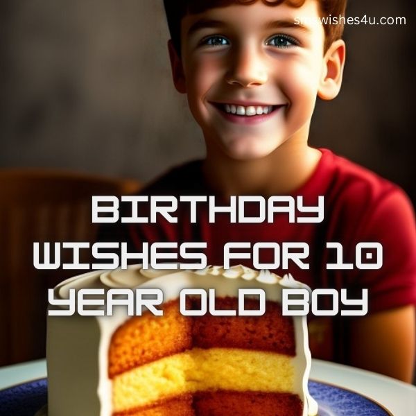 Birthday wishes for 10 year old boy