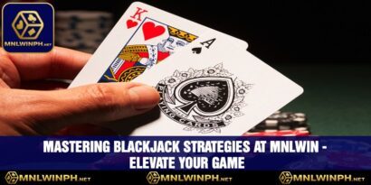 Mastering Blackjack Strategies At MNLWIN - Elevate Your Game 5 Mastering Blackjack Strategies At MNLWIN - Elevate Your Game