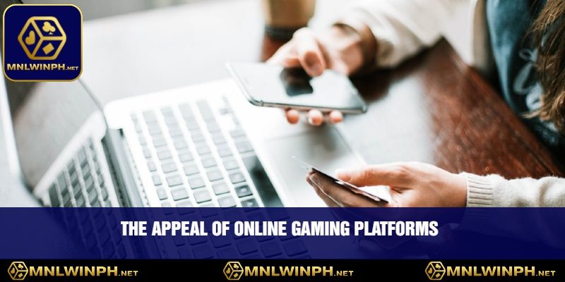 Discover Easy Ways TTo Register MNLWIN And Unlock Exciting Opportunities 2 The Appeal of Online Gaming Platforms
