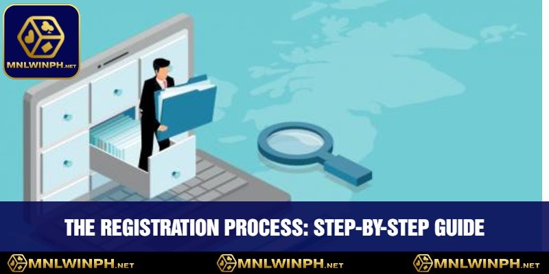 Discover Easy Ways TTo Register MNLWIN And Unlock Exciting Opportunities 3 The Registration Process: Step-by-Step Guide